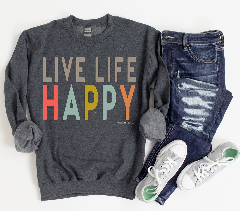 Live Life Happy Crewneck